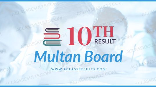 Multan Board 10th Result 2018